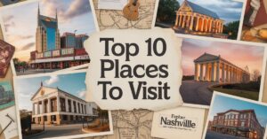top 10 places to visit in nashville, tennessee